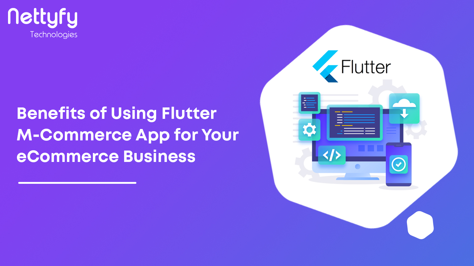 Benefits of Using Flutter M-Commerce App for Your eCommerce Business