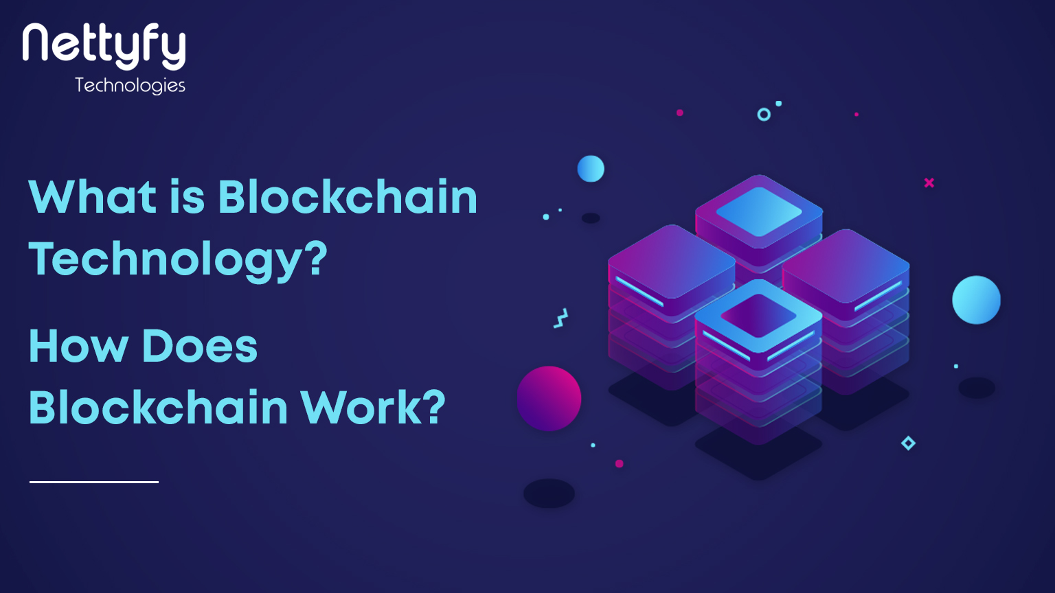 What is Blockchain Technology? How Does Blockchain Work?