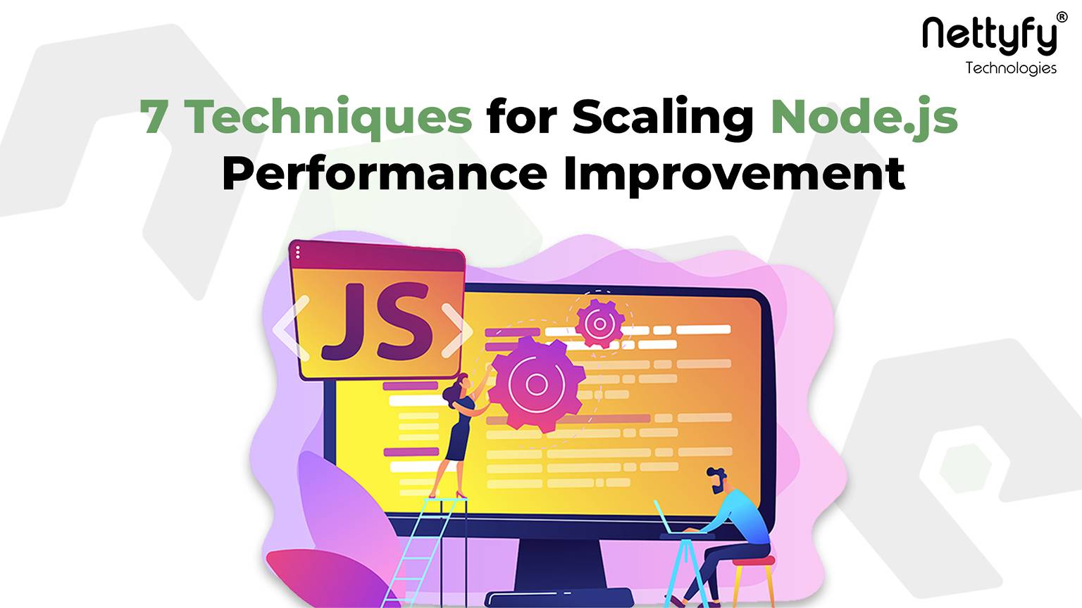 7 Techniques for Scaling Node.js Performance Improvement