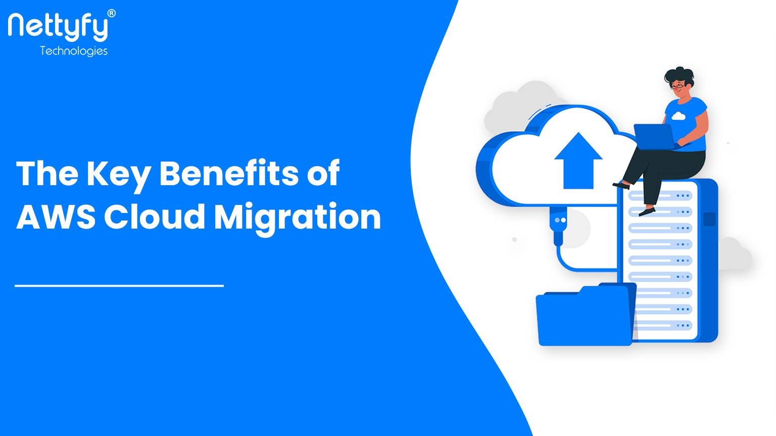 The Key Benefits of AWS Cloud Migration