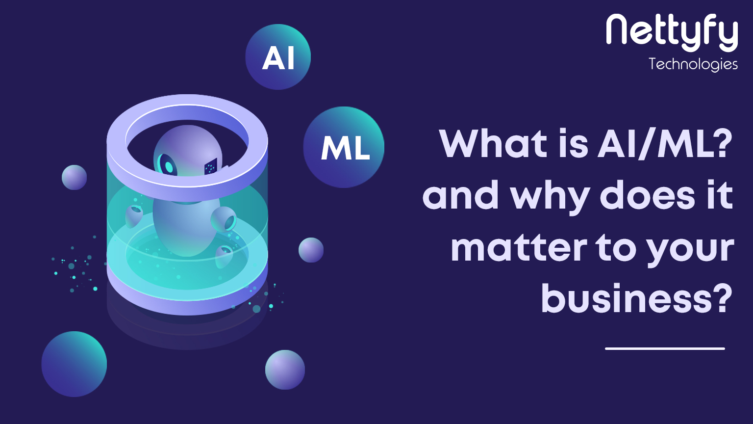 What is AI/ML and why does it matter to your business?